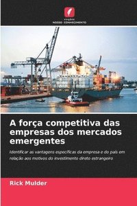 bokomslag A força competitiva das empresas dos mercados emergentes