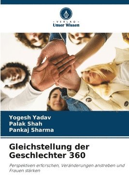 Yogesh Yadav, Palak Shah, Pankaj Sharma - Gleichstellung der Geschlechter 360, Häftad