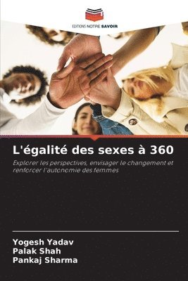 Yogesh Yadav, Palak Shah, Pankaj Sharma - L'égalité des sexes à 360, Häftad