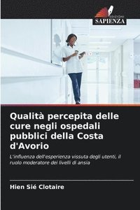 bokomslag Qualità percepita delle cure negli ospedali pubblici della Costa d'Avorio
