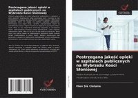 bokomslag Postrzegana jako?c opieki w szpitalach publicznych na Wybrze?u Ko?ci Sloniowej