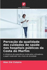 bokomslag Perceção da qualidade dos cuidados de saúde nos hospitais públicos da Costa do Marfim