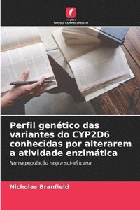 bokomslag Perfil genético das variantes do CYP2D6 conhecidas por alterarem a atividade enzimática