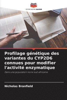 bokomslag Profilage génétique des variantes du CYP2D6 connues pour modifier l'activité enzymatique