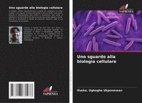 bokomslag Uno sguardo alla biologia cellulare