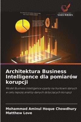 bokomslag Architektura Business Intelligence dla pomiarów korupcji