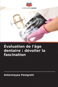bokomslag Évaluation de l'âge dentaire : dévoiler la fascination