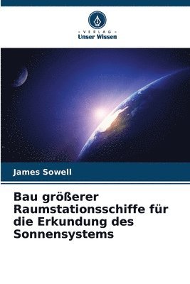bokomslag Bau größerer Raumstationsschiffe für die Erkundung des Sonnensystems