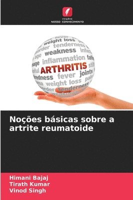 Himani Bajaj, Tirath Kumar, Vinod Singh - Noções básicas sobre a artrite reumatoide, Häftad