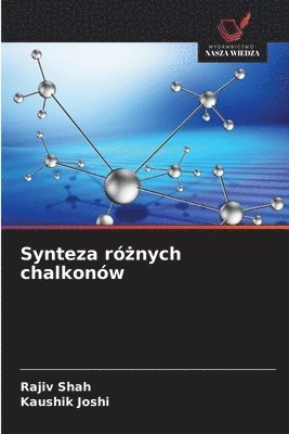 Rajiv Shah, Kaushik Joshi - Synteza różnych chalkonów, Häftad