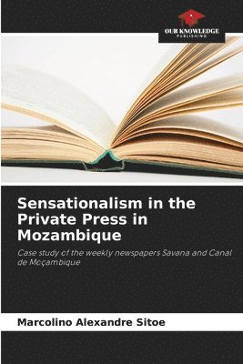 bokomslag Sensationalism in the Private Press in Mozambique