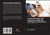 bokomslag L'externalisation des logiciels au-delà des avantages traditionnels