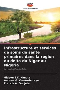bokomslag Infrastructure et services de soins de santé primaires dans la région du delta du Niger au Nigeria