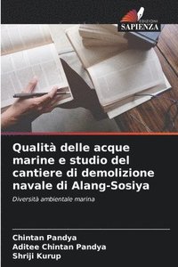bokomslag Qualità delle acque marine e studio del cantiere di demolizione navale di Alang-Sosiya