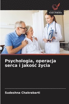 Psychologia, operacja serca i jakośc życia