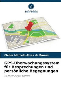 bokomslag GPS-Überwachungssystem für Besprechungen und persönliche Begegnungen