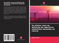 bokomslag Os efeitos reais da definição de objectivos ambientais baseados na ciência