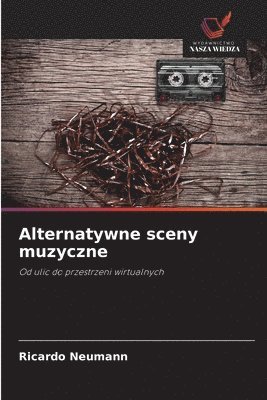 bokomslag Alternatywne sceny muzyczne