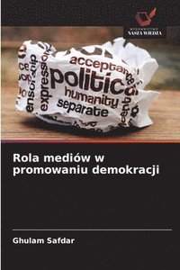 bokomslag Rola mediów w promowaniu demokracji