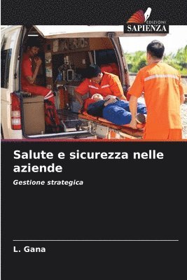 L Gana, L. Gana - Salute e sicurezza nelle aziende, Häftad