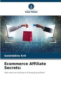 bokomslag Ecommerce Affiliate Secrets: