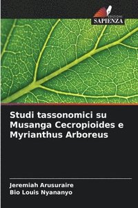 bokomslag Studi tassonomici su Musanga Cecropioides e Myrianthus Arboreus