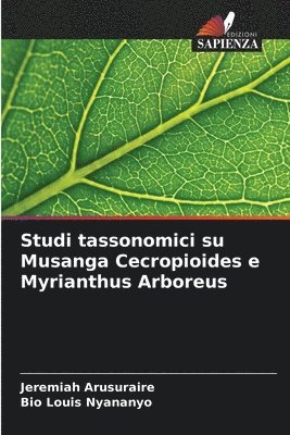 bokomslag Studi tassonomici su Musanga Cecropioides e Myrianthus Arboreus
