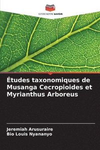 bokomslag Études taxonomiques de Musanga Cecropioides et Myrianthus Arboreus