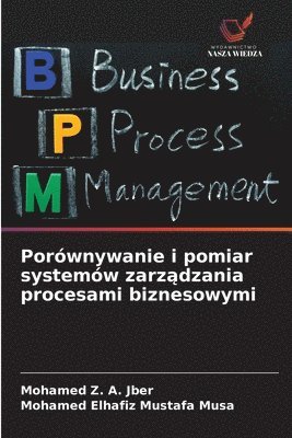 bokomslag Porównywanie i pomiar systemów zarz?dzania procesami biznesowymi