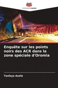 bokomslag Enquête sur les points noirs des ACR dans la zone spéciale d'Oromia