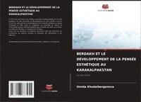 bokomslag Berdakh Et Le Développement de la Pensée Esthétique Au Karakalpakstan