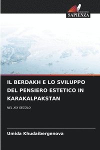 bokomslag Il Berdakh E Lo Sviluppo del Pensiero Estetico in Karakalpakstan