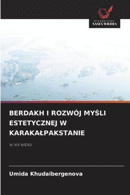 bokomslag Berdakh I Rozwój My?li Estetycznej W Karakalpakstanie