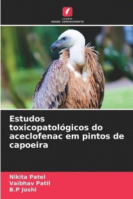 bokomslag Estudos toxicopatológicos do aceclofenac em pintos de capoeira