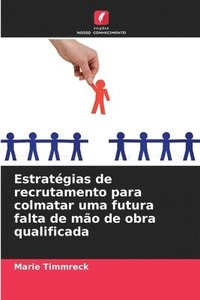 bokomslag Estratégias de recrutamento para colmatar uma futura falta de mão de obra qualificada