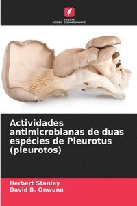 bokomslag Actividades antimicrobianas de duas espécies de Pleurotus (pleurotos)