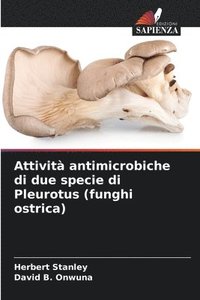 bokomslag Attività antimicrobiche di due specie di Pleurotus (funghi ostrica)