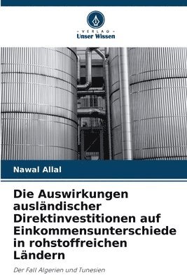 bokomslag Die Auswirkungen ausländischer Direktinvestitionen auf Einkommensunterschiede in rohstoffreichen Ländern