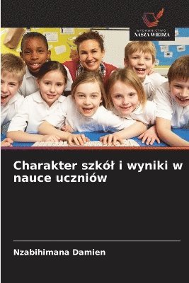 bokomslag Charakter szkól i wyniki w nauce uczniów