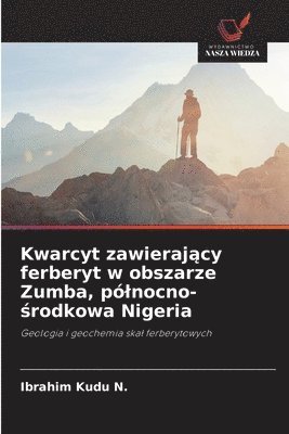 Ibrahim Kudu N, Ibrahim Kudu N. - Kwarcyt zawierający ferberyt w obszarze Zumba, pólnocno-środkowa Nigeria, Häftad