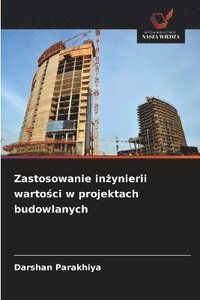 bokomslag Zastosowanie in?ynierii warto?ci w projektach budowlanych