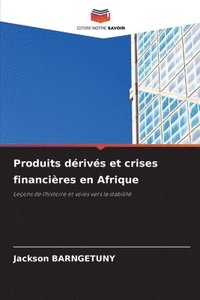 bokomslag Produits dérivés et crises financières en Afrique