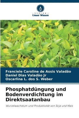 Phosphatdüngung und Bodenverdichtung im Direktsaatanbau