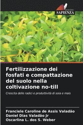 bokomslag Fertilizzazione dei fosfati e compattazione del suolo nella coltivazione no-till