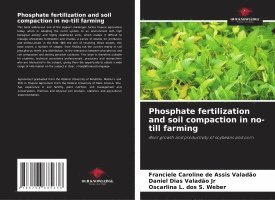 bokomslag Phosphate fertilization and soil compaction in no-till farming