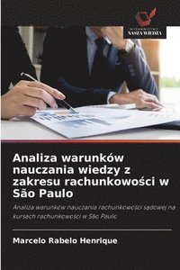 bokomslag Analiza warunków nauczania wiedzy z zakresu rachunkowo?ci w São Paulo