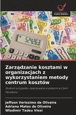bokomslag Zarz?dzanie kosztami w organizacjach z wykorzystaniem metody centrum kosztów