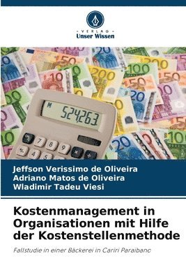 Jeffson Verissimo de Oliveira, Adriano Matos de Oliveira, Wladimir Tadeu Viesi - Kostenmanagement in Organisationen mit Hilfe der Kostenstellenmethode, Häftad