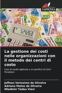 bokomslag La gestione dei costi nelle organizzazioni con il metodo dei centri di costo
