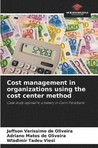 bokomslag Cost management in organizations using the cost center method